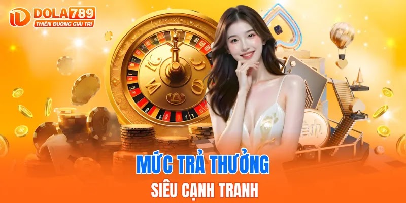 Mức trả thưởng siêu cạnh tranh